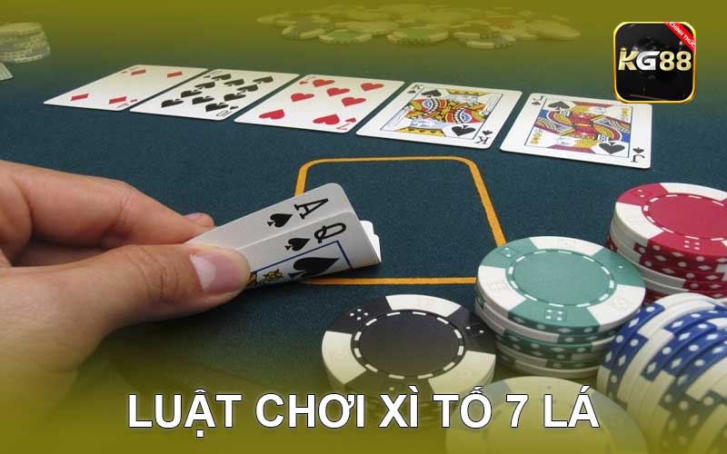 Luật Chơi Xì Tố 7 lá