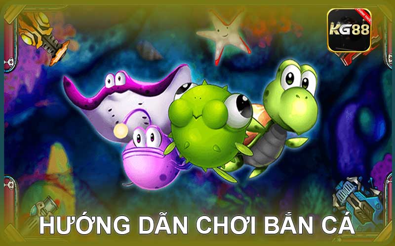 hướng dẫn chơi bắn cá